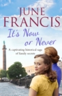 It's Now or Never : A gripping saga of family and secrets - eBook