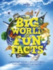 Lonely Planet Kids The Big World of Fun Facts - Book