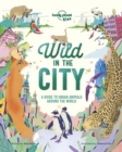 Lonely Planet Kids Wild In The City - Book