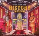 Lonely Planet Kids Build Your Own History Museum - Book