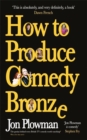 How to Produce Comedy Bronze - Book