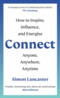 Connect : How to Inspire, Influence and Energise Anyone, Anywhere, Anytime - Book
