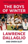 The Boys of Winter : England's 2003 Rugby World Cup Win, As Told By The Team for the 20th Anniversary - Book