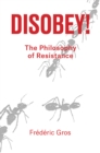 Disobey! : A Philosophy of Resistance - Book