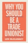 Why You Should Be a Trade Unionist - Book