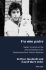 Era mio padre : Italian Terrorism of the Anni di Piombo in the Postmemorials of Victims' Relatives - eBook