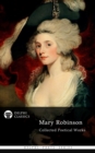 Delphi Collected Poetical Works of Mary Robinson (Illustrated) - eBook