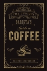 The Curious Barista’s Guide to Coffee - Book