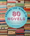 Around the World in 80 Novels: A global journey inspired by writers from every continent - eBook