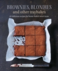 Brownies, Blondies and Other Traybakes : 65 Delicious Recipes for Home-Baked Sweet Treats - Book