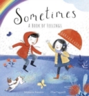 Sometimes : A Book of Feelings - Book