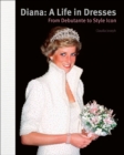 Diana: A Life in Dresses : From Debutante to Style Icon - Book