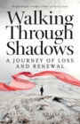 Walking Through Shadows - eBook