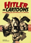 Hitler in Cartoons : Lampooning the Evil Madness of a Dictator - eBook