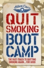 Quit Smoking Boot Camp : The Fast-Track to Quitting Smoking Again for Good - eBook