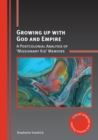 Growing up with God and Empire : A Postcolonial Analysis of 'Missionary Kid' Memoirs - eBook