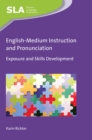 English-Medium Instruction and Pronunciation : Exposure and Skills Development - eBook