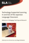 Technology-Supported Learning In and Out of the Japanese Language Classroom : Advances in Pedagogy, Teaching and Research - eBook