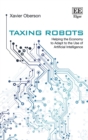 Taxing Robots : Helping the Economy to Adapt to the Use of Artificial Intelligence - eBook