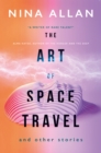 The Art of Space Travel and Other Stories - Book