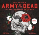 Army of the Dead: A Film by Zack Snyder: The Making of the Film - Book