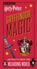 Harry Potter: Gryffindor Magic - Artifacts from the Wizarding World : Gryffindor Magic - Artifacts from the Wizarding World - Book