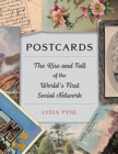 Postcards : The Rise and Fall of the World's First Social Network - Book