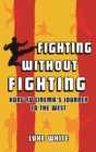 Fighting without Fighting : Kung Fu Cinema’s Journey to the West - Book