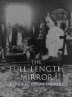 The Full-Length Mirror : A Global Visual History - eBook