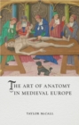 The Art of Anatomy in Medieval Europe - Book