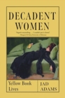 Decadent Women : Yellow Book Lives - Book