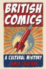 British Comics : A Cultural History - Book