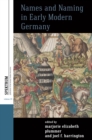 Names and Naming in Early Modern Germany - eBook