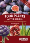 Food Plants of the World : Identification, Culinary Uses and Nutritional Value - Book