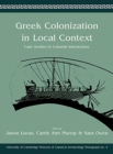 Greek Colonization in Local Contexts : Case Studies in Colonial Interactions - Book