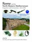 Rome and the North-Western Mediterranean : Integration and connectivity c. 150-70 BC - Book