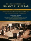 The Excavations at Ismant al-Kharab : Volume II - The Christian Monuments of Kellis: The Churches and Cemeteries - Book