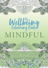 The Wellbeing Colouring Book: Mindful - Book