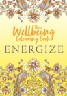 The Wellbeing Colouring Book: Energize - Book
