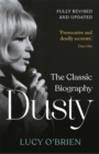 Dusty : The Classic Biography Revised and Updated - Book