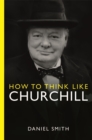 How to Think Like Churchill - Book