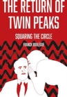 The Return of Twin Peaks : Squaring the Circle - Book