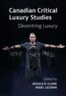 Canadian Critical Luxury Studies : Decentring Luxury - eBook