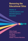 Removing the Educational Silos : Models of Interdisciplinary and Multi-disciplinary Education - Book