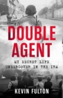Double Agent : My Secret Life Undercover in the IRA - Book