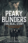 Peaky Blinders - The Real Story of Birmingham's most notorious gangs : Have a blinder of a Christmas with the Real Story of Birmingham's most notorious gangs: As seen on BBC's The Real Peaky Blinders - eBook