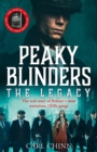 Peaky Blinders: The Legacy - The real story of Britain's most notorious 1920s gangs : As seen on BBC's The Real Peaky Blinders - eBook