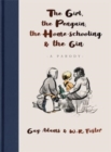 The Girl, the Penguin, the Home-Schooling and the Gin : A hilarious parody of The Boy, The Mole, The Fox and The Horse - for parents everywhere - Book