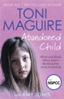 Abandoned Child : From the No.1 bestselling author, a new true story of abuse and survival for fans of Cathy Glass - Book