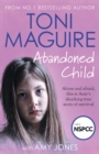 Abandoned Child : From the No.1 bestselling author, a new true story of abuse and survival for fans of Cathy Glass - eBook